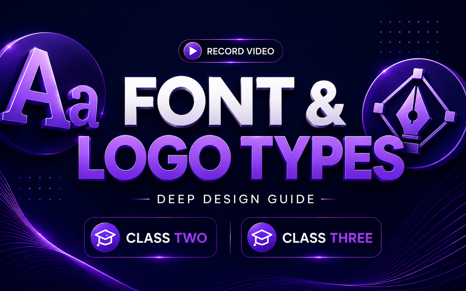 Class 2 and 3  — Font & Logo Types: Deep Design Guide