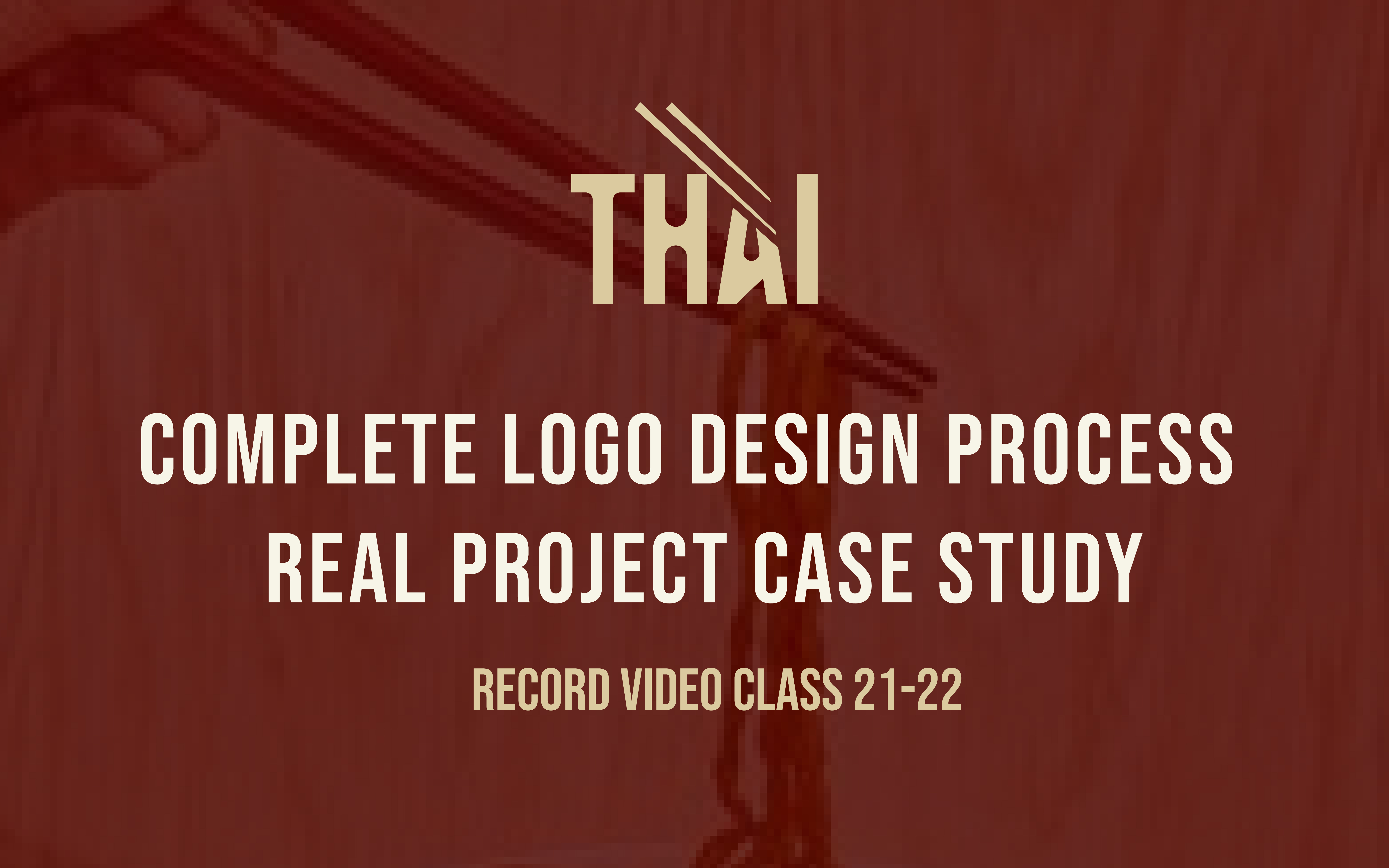 THAI Food Logo Design Process — From Concept to Final Logo design Record Video (class 26-28)